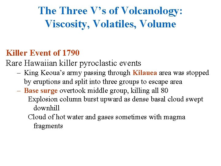 The Three V’s of Volcanology: Viscosity, Volatiles, Volume Killer Event of 1790 Rare Hawaiian