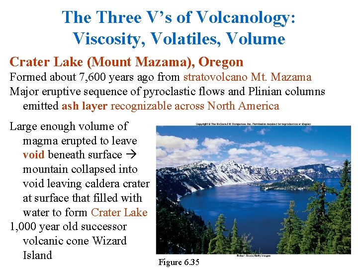 The Three V’s of Volcanology: Viscosity, Volatiles, Volume Crater Lake (Mount Mazama), Oregon Formed