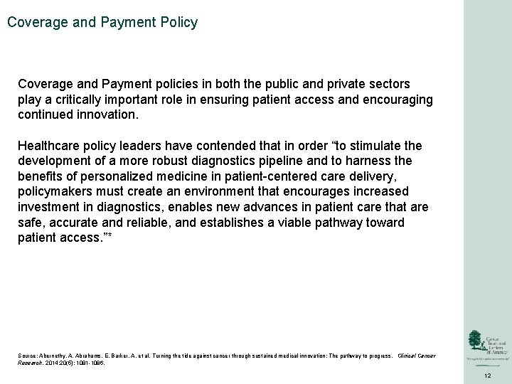 Coverage and Payment Policy Coverage and Payment policies in both the public and private