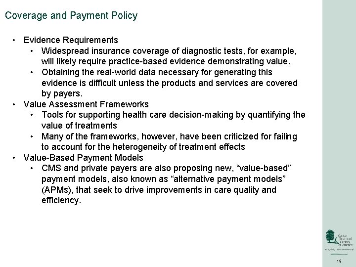 Coverage and Payment Policy • Evidence Requirements • Widespread insurance coverage of diagnostic tests,