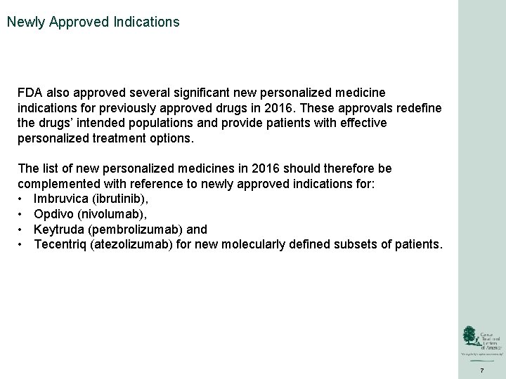 Newly Approved Indications FDA also approved several significant new personalized medicine indications for previously