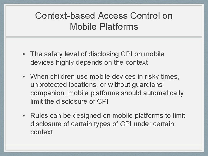 Context-based Access Control on Mobile Platforms • The safety level of disclosing CPI on
