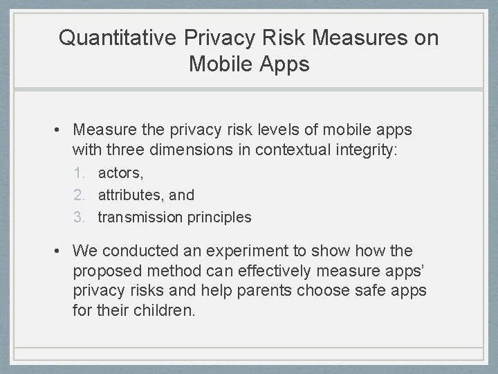 Quantitative Privacy Risk Measures on Mobile Apps • Measure the privacy risk levels of