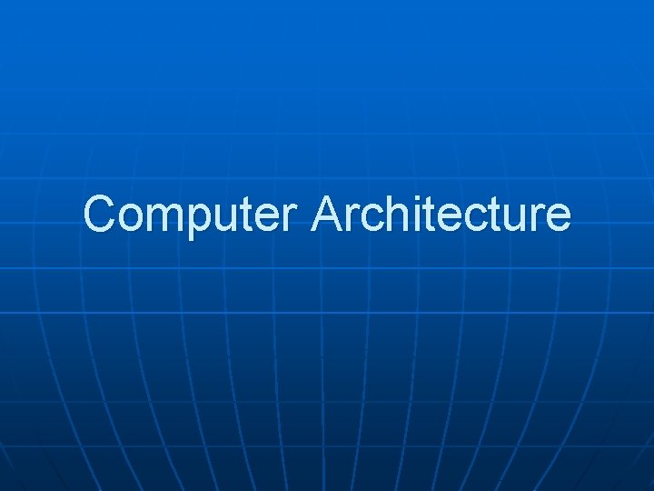 Computer Architecture 