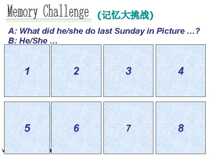 (记忆大挑战) A: What did he/she do last Sunday in Picture …? B: He/She … (记忆大挑战) A: What did he/she do last Sunday in Picture …? B: He/She …