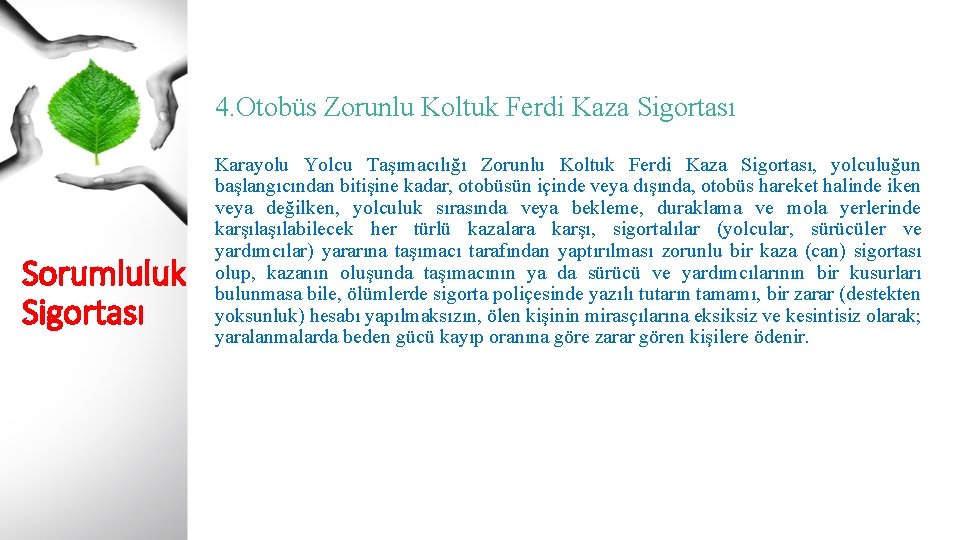 4. Otobüs Zorunlu Koltuk Ferdi Kaza Sigortası Sorumluluk Sigortası Karayolu Yolcu Taşımacılığı Zorunlu Koltuk