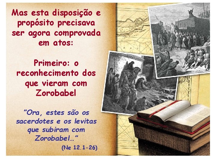 Mas esta disposição e propósito precisava ser agora comprovada em atos: Primeiro: o reconhecimento Mas esta disposição e propósito precisava ser agora comprovada em atos: Primeiro: o reconhecimento