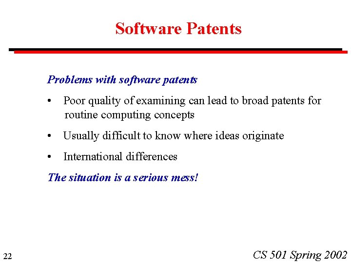Software Patents Problems with software patents • Poor quality of examining can lead to