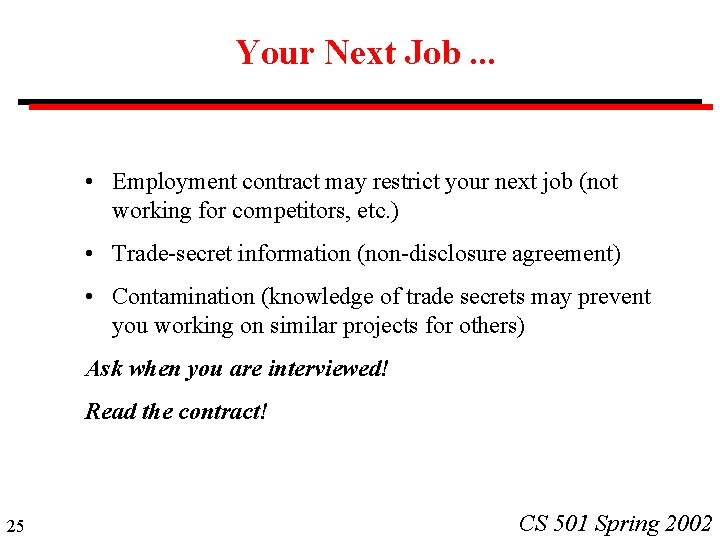 Your Next Job. . . • Employment contract may restrict your next job (not