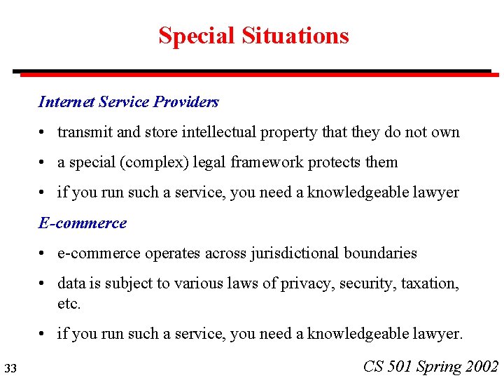 Special Situations Internet Service Providers • transmit and store intellectual property that they do