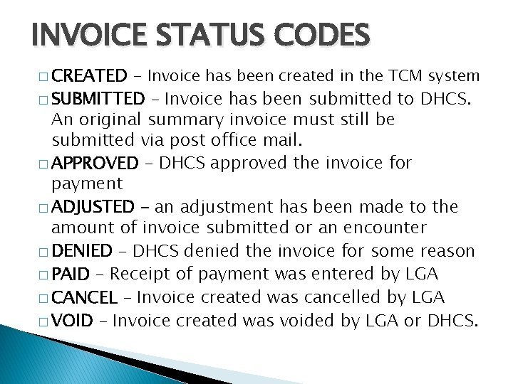 INVOICE STATUS CODES � CREATED – Invoice has been created in the TCM system