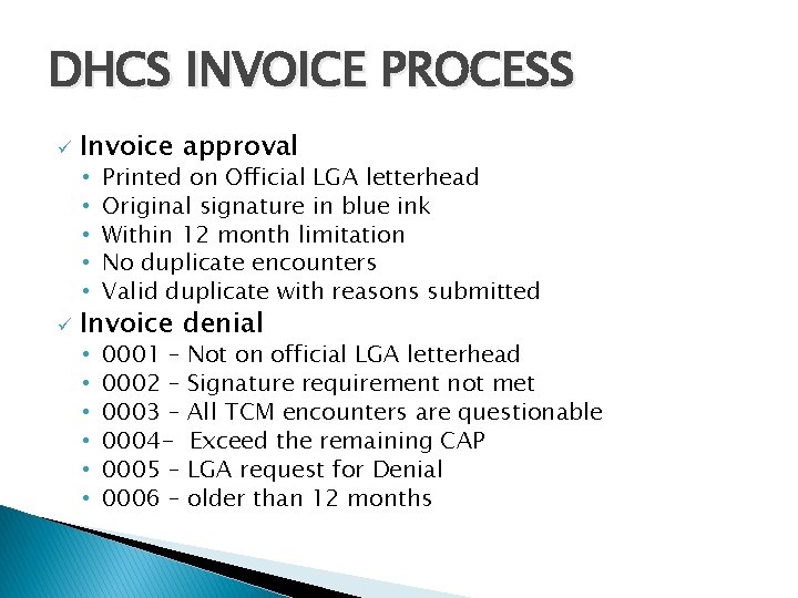 DHCS INVOICE PROCESS ü ü Invoice approval • • • Printed on Official LGA