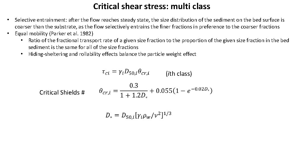 Critical shear stress: multi class • Selective entrainment: after the flow reaches steady state,