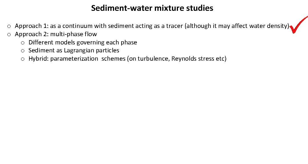 Sediment-water mixture studies o Approach 1: as a continuum with sediment acting as a