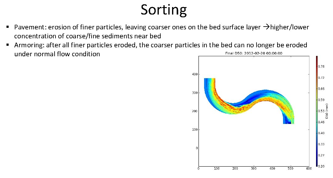 Sorting § Pavement: erosion of finer particles, leaving coarser ones on the bed surface