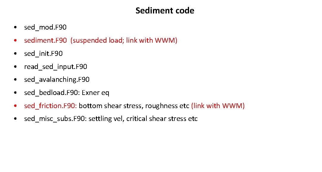Sediment code • sed_mod. F 90 • sediment. F 90 (suspended load; link with