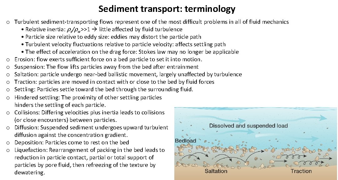 Sediment transport: terminology o Turbulent sediment-transporting flows represent one of the most difficult problems