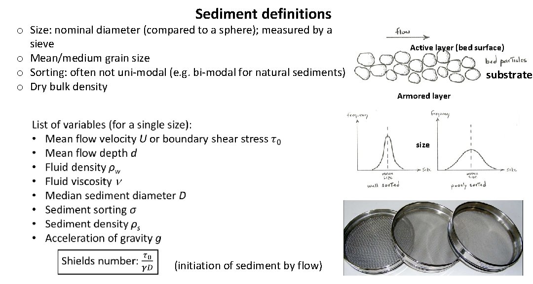 Sediment definitions o Size: nominal diameter (compared to a sphere); measured by a sieve
