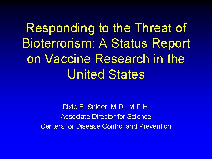 Responding to the Threat of Bioterrorism: A Status Report on Vaccine Research in the