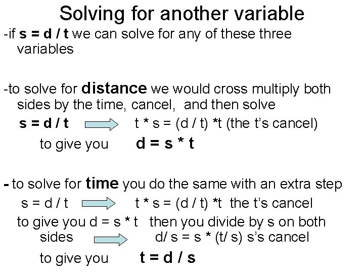 Solving for another variable -if s = d / t we can solve for