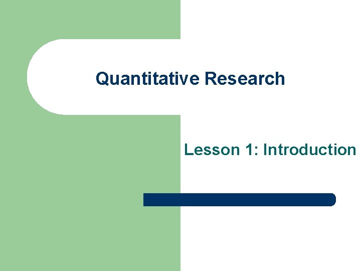 Quantitative Research Lesson 1: Introduction 