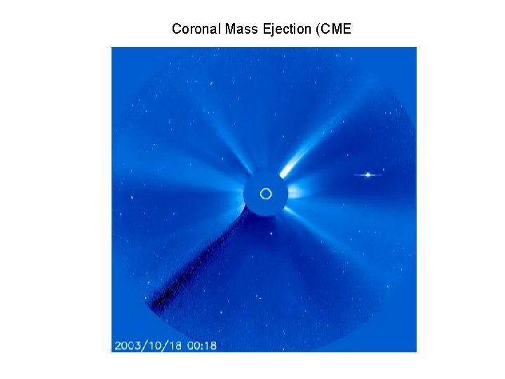 Coronal Mass Ejection (CME 