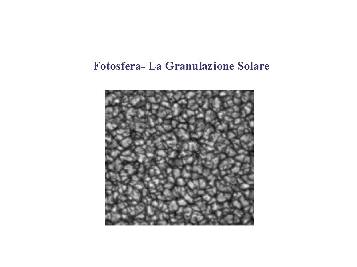 Fotosfera- La Granulazione Solare 
