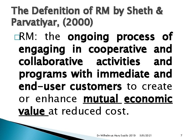 The Defenition of RM by Sheth & Parvatiyar, (2000) �RM: the ongoing process of