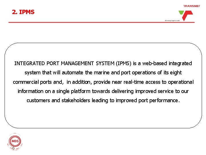 2. IPMS INTEGRATED PORT MANAGEMENT SYSTEM (IPMS) is a web-based integrated system that will