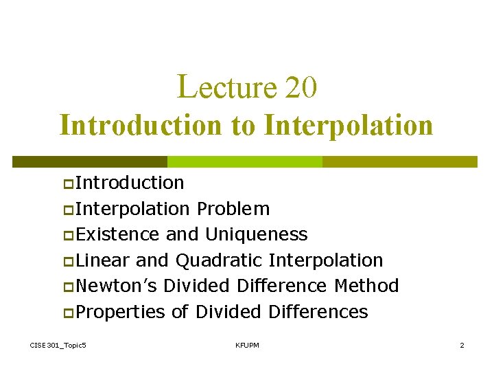 Lecture 20 Introduction to Interpolation p. Introduction p. Interpolation Problem p. Existence and Uniqueness