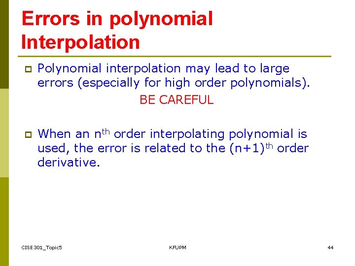 Errors in polynomial Interpolation p Polynomial interpolation may lead to large errors (especially for