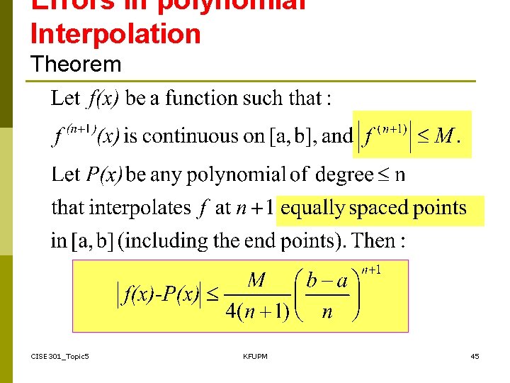 Errors in polynomial Interpolation Theorem CISE 301_Topic 5 KFUPM 45 