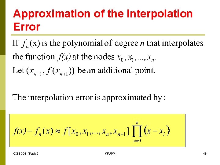 Approximation of the Interpolation Error CISE 301_Topic 5 KFUPM 48 