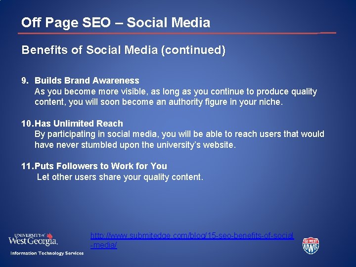 Off Page SEO – Social Media Benefits of Social Media (continued) 9. Builds Brand