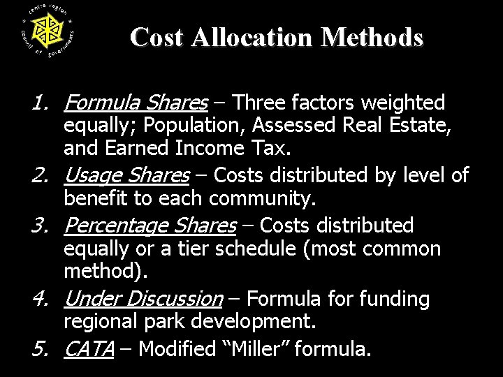 Cost Allocation Methods 1. Formula Shares – Three factors weighted 2. 3. 4. 5.