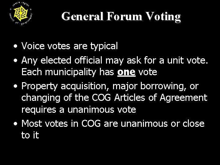 General Forum Voting • Voice votes are typical • Any elected official may ask