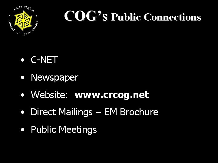 COG’s Public Connections • C-NET • Newspaper • Website: www. crcog. net • Direct