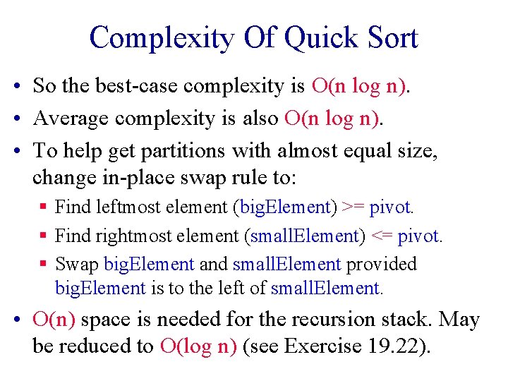 Complexity Of Quick Sort • So the best-case complexity is O(n log n). •