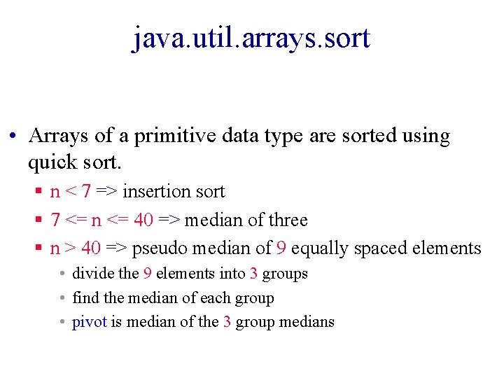 java. util. arrays. sort • Arrays of a primitive data type are sorted using
