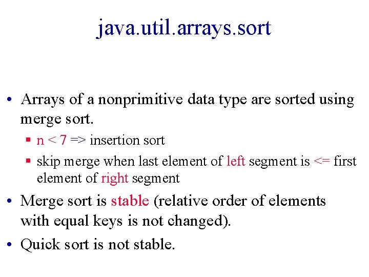 java. util. arrays. sort • Arrays of a nonprimitive data type are sorted using