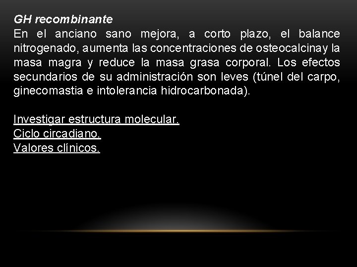 GH recombinante En el anciano sano mejora, a corto plazo, el balance nitrogenado, aumenta