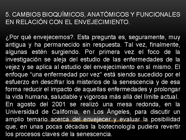 5. CAMBIOS BIOQUÍMICOS, ANATÓMICOS Y FUNCIONALES EN RELACIÓN CON EL ENVEJECIMIENTO. ¿Por qué envejecemos?