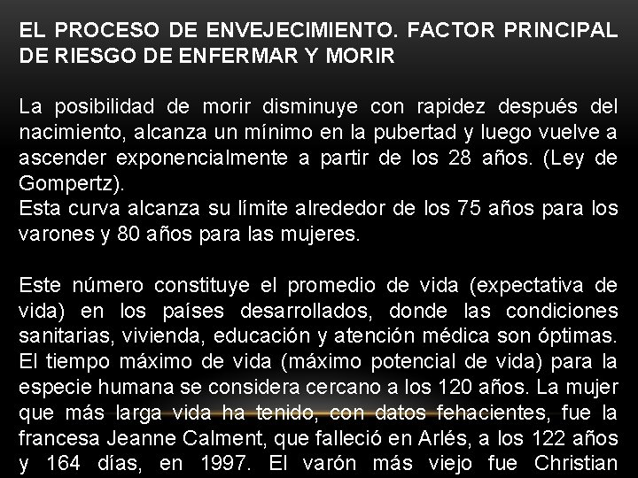 EL PROCESO DE ENVEJECIMIENTO. FACTOR PRINCIPAL DE RIESGO DE ENFERMAR Y MORIR La posibilidad