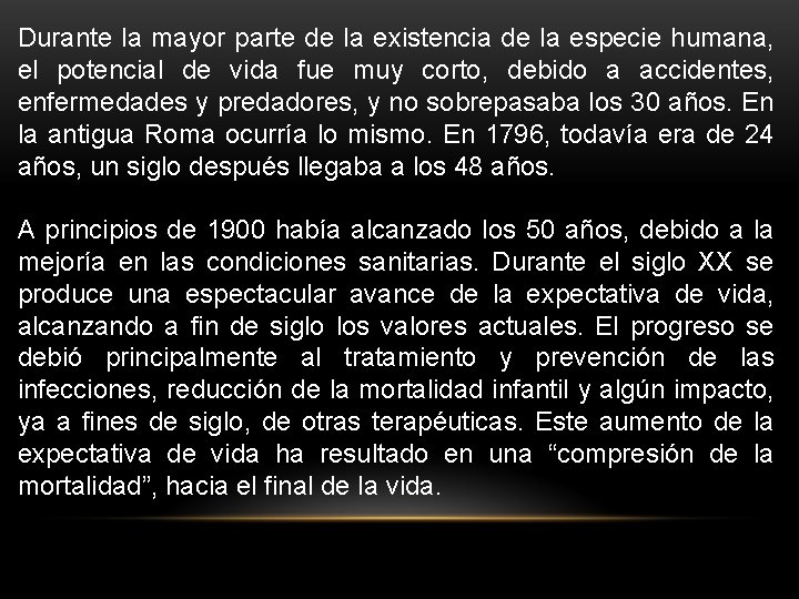 Durante la mayor parte de la existencia de la especie humana, el potencial de