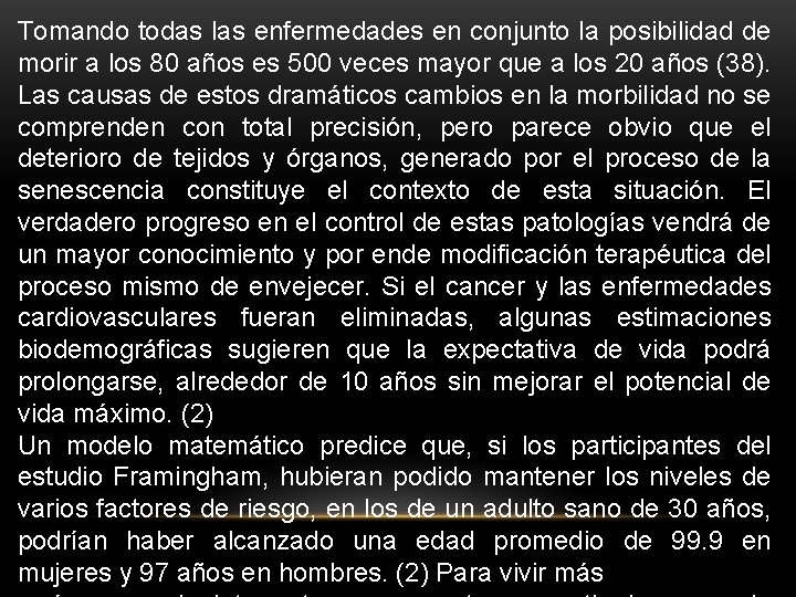 Tomando todas las enfermedades en conjunto la posibilidad de morir a los 80 años