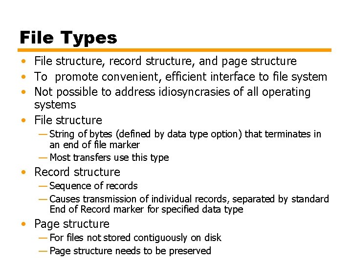 File Types • File structure, record structure, and page structure • To promote convenient,