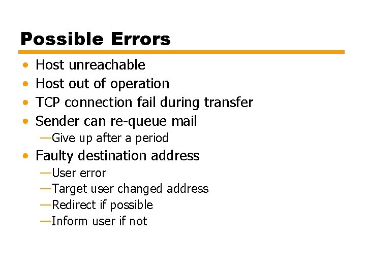 Possible Errors • • Host unreachable Host out of operation TCP connection fail during