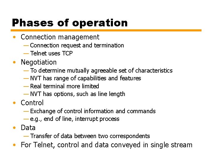 Phases of operation • Connection management — Connection request and termination — Telnet uses