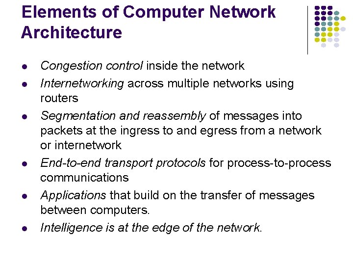 Elements of Computer Network Architecture l l l Congestion control inside the network Internetworking
