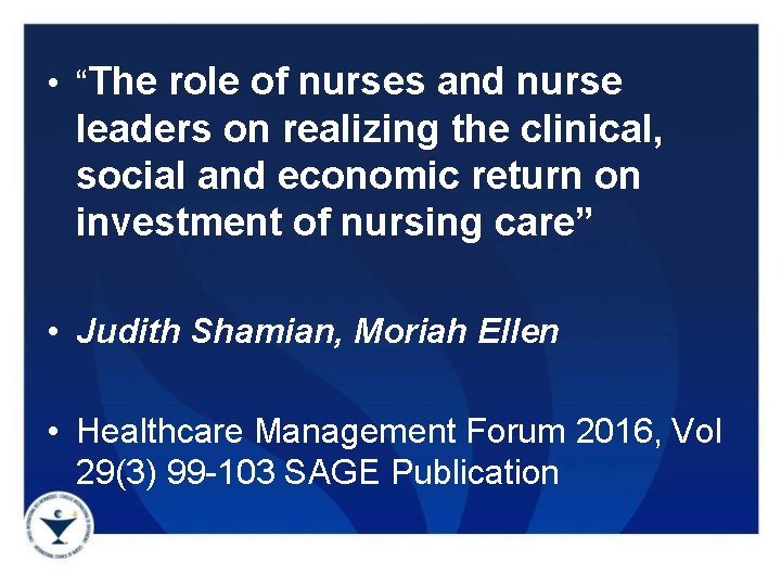  • “The role of nurses and nurse leaders on realizing the clinical, social